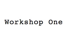 Workshop One